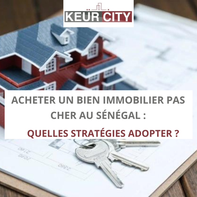 Acheter bien immobilier pas cher au Sénégal