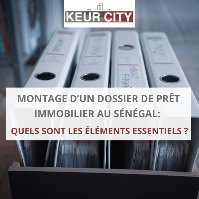 montage dossier crédit immobilier sénégal