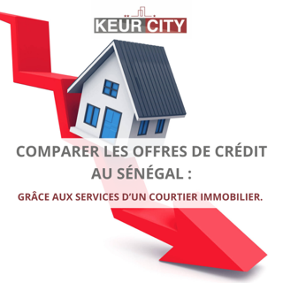 Comparer offres crédit immobilier Sénégal